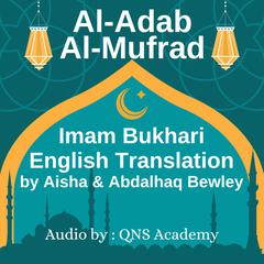 Al Adab Al Mufrad English Audio by Imam Bukhari audiobook