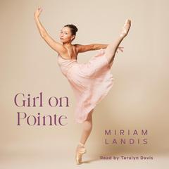 Girl on Pointe by Miriam Landis audiobook