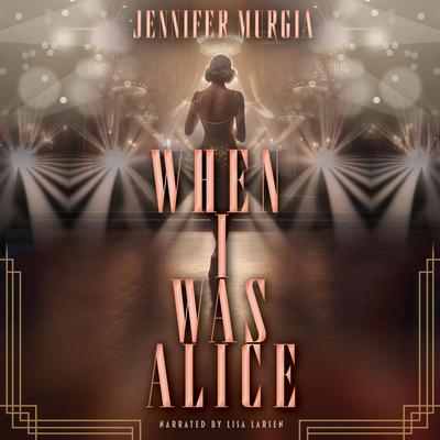When I Was Alice by Jennifer Murgia audiobook