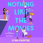Nothing Like the Movies by  Lynn Painter audiobook