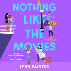 Nothing Like the Movies by Lynn Painter audiobook