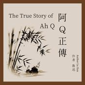 The True Story of Ah Q by  Lu Xun audiobook
