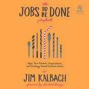 The Jobs To Be Done Playbook by  Jim Kalbach audiobook