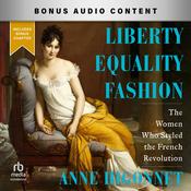 Liberty Equality Fashion by  Anne Higonnet audiobook