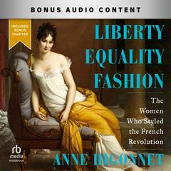 Liberty Equality Fashion by Anne Higonnet audiobook