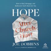 Hope After Church Hurt by  Joe Dobbins audiobook