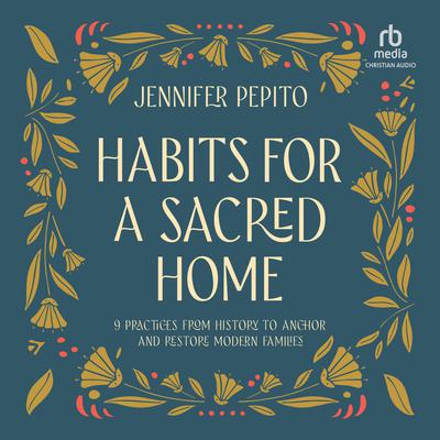 Habits for a Sacred Home by Jennifer Pepito audiobook