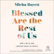 Blessed Are the Rest of Us by  Micha Boyett audiobook