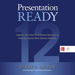 Presentation Ready by Terri L. Sjodin audiobook