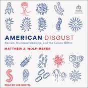 American Disgust by  Matthew J. Wolf-Meyer audiobook