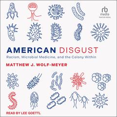 American Disgust by Matthew J. Wolf-Meyer audiobook
