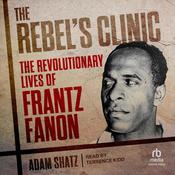 The Rebel's Clinic by  Adam Shatz audiobook