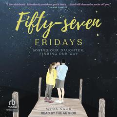 Fifty-Seven Fridays by Myra Sack audiobook