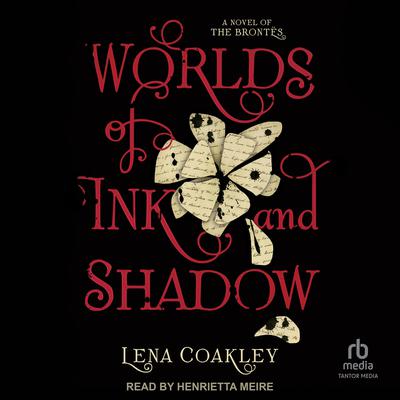 Worlds of Ink and Shadow by Lena Coakley audiobook