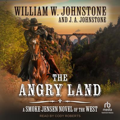The Angry Land by William W. Johnstone audiobook