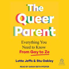 The Queer Parent by Lotte Jeffs audiobook