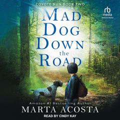 Mad Dog Down the Road by Marta Acosta audiobook