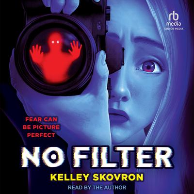 No Filter by Kelley Skovron audiobook