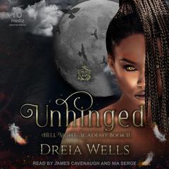 Unhinged by Dreia Wells audiobook