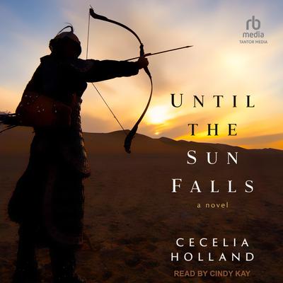 Until the Sun Falls by Cecelia Holland audiobook