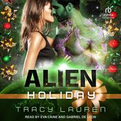 Alien Holiday by  Tracy Lauren audiobook