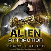 Alien Attraction by  Tracy Lauren audiobook