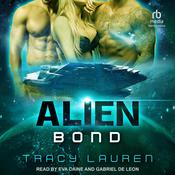 Alien Bond by  Tracy Lauren audiobook