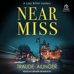 Near Miss by Traude Ailinger audiobook