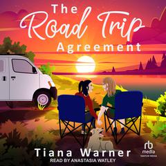 The Road Trip Agreement by Tiana Warner audiobook