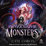 An Invocation of Monsters by  Cate Corvin audiobook