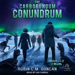 The Carborundum Conundrum by Robin C.M. Duncan audiobook