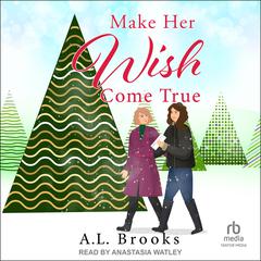 Make Her Wish Come True by A.L. Brooks audiobook