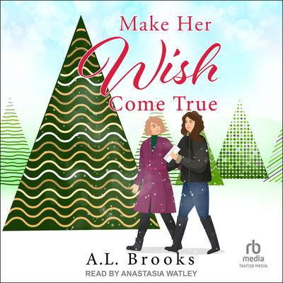 Make Her Wish Come True by A.L. Brooks audiobook