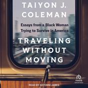 Traveling Without Moving by  Taiyon J. Coleman audiobook