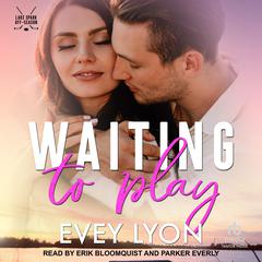 Waiting To Play by Evey Lyon audiobook