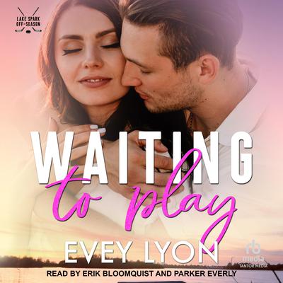 Waiting To Play by Evey Lyon audiobook