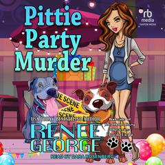 Pittie Party Murder by Renee George audiobook