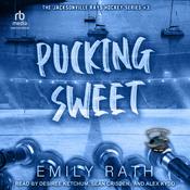 Pucking Sweet by  Emily Rath audiobook