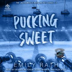 Pucking Sweet by Emily Rath audiobook