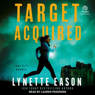 Target Acquired by Lynette Eason audiobook