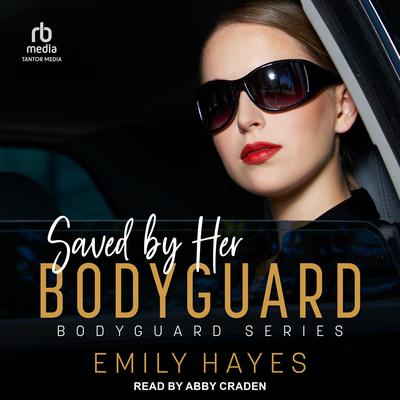 Saved by her Bodyguard by Emily Hayes audiobook