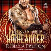 Persuade a Highlander by  Rebecca Preston audiobook