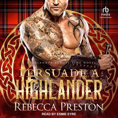 Persuade a Highlander by Rebecca Preston audiobook