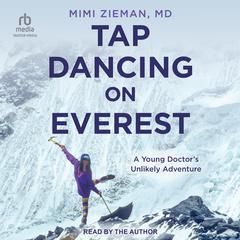 Tap Dancing on Everest by Mimi Zieman audiobook