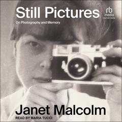 Still Pictures by Janet Malcolm audiobook