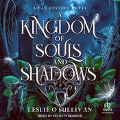 A Kingdom of Souls and Shadows by  Leslie O’Sullivan audiobook