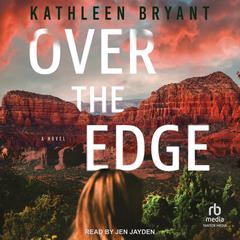 Over the Edge by Kathleen Bryant audiobook
