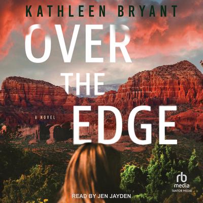 Over the Edge by Kathleen Bryant audiobook