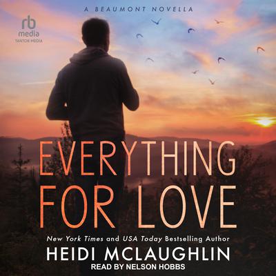 Everything For Love by Heidi McLaughlin audiobook
