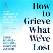 How to Grieve What We've Lost by  Dr. Russ Harris audiobook